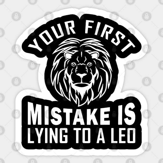 Your First Mistake is Lying to a Leo Sticker by drawflatart9